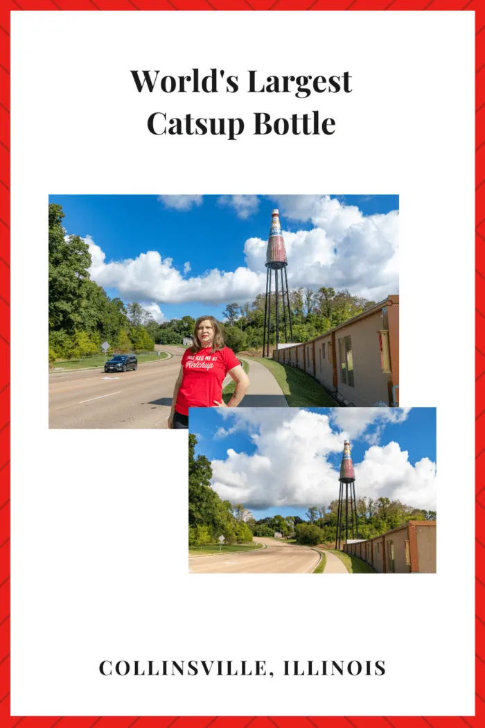 How much do you like ketchup? The World's Largest Catsup Bottle, a weird roadside attraction in Collinsville, Illinois, holds so much of your favorite condiment! Add this travel bucket list worthy road trip stop to your Illinois road trip itinerary. It's among one of the best places to visit in Illinois. #RoadsideAttractions #WeirdRoadsideAttractions #RoadTripStops #WorldsLargestRoadsideAttractions #RoadTrip #IllinoisRoadsideAttractions #IllinoisRoadTrip #IllinoisWithKids #IllinoisTravel