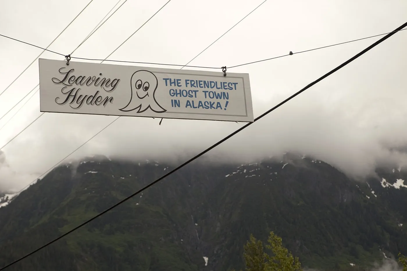 Leaving Hyder, the friendliest ghost town in Alaska! A sign in Hyder, Alaska.