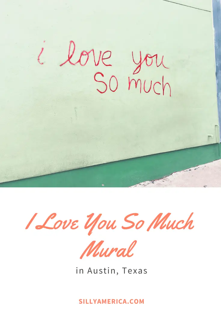 I Love You So Much Mural In Austin Texas Silly America