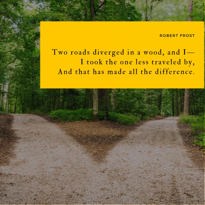 Two roads diverged in a wood, and I—I took the one less traveled by, And that has made all the difference. - Robert Frost, The Road Not Taken | BEST ROAD TRIPS QUOTES THAT WILL INSPIRE YOU TO TAKE A ROAD TRIP