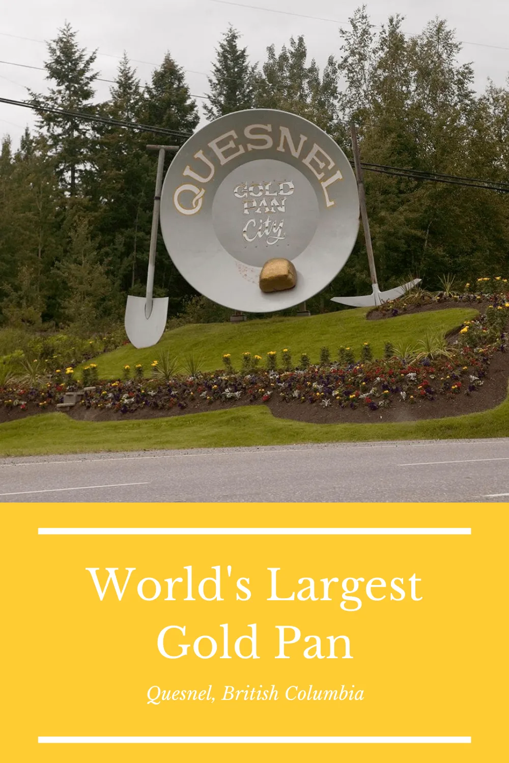 Since 1987 Quesnel, British Columbia has been home to this Canadian roadside attraction: the world's largest gold pan in "Gold Pan City." Visit this stop on the Gold Rush Trail on your next Canadian road trip. #CanadianRoadsideAttractions #CanadianRoadsideAttraction #RoadsideAttractions #RoadsideAttraction #RoadTrip #CanadaRoadTrip #CanadaRoadTripIdeas #CanadaRoadTripItinerary #CrossCanadaRoadTrip #CanadaRoadTripBucketLists #CanadaBucketList #CanadaRoadTripWithKids #BritishColumbia