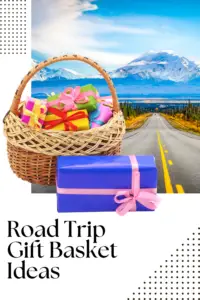 Road Trip Gift Basket Ideas