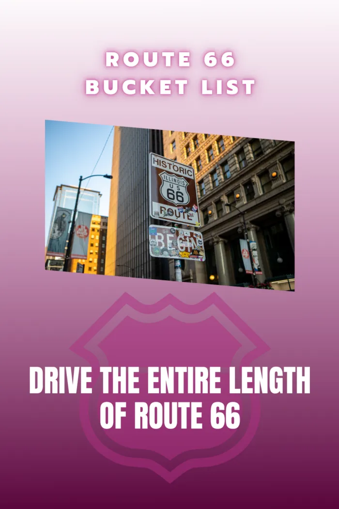 Route 66 Bucket List Experiences and Things to Do on Route 66: Drive the Entire Length of Route 66