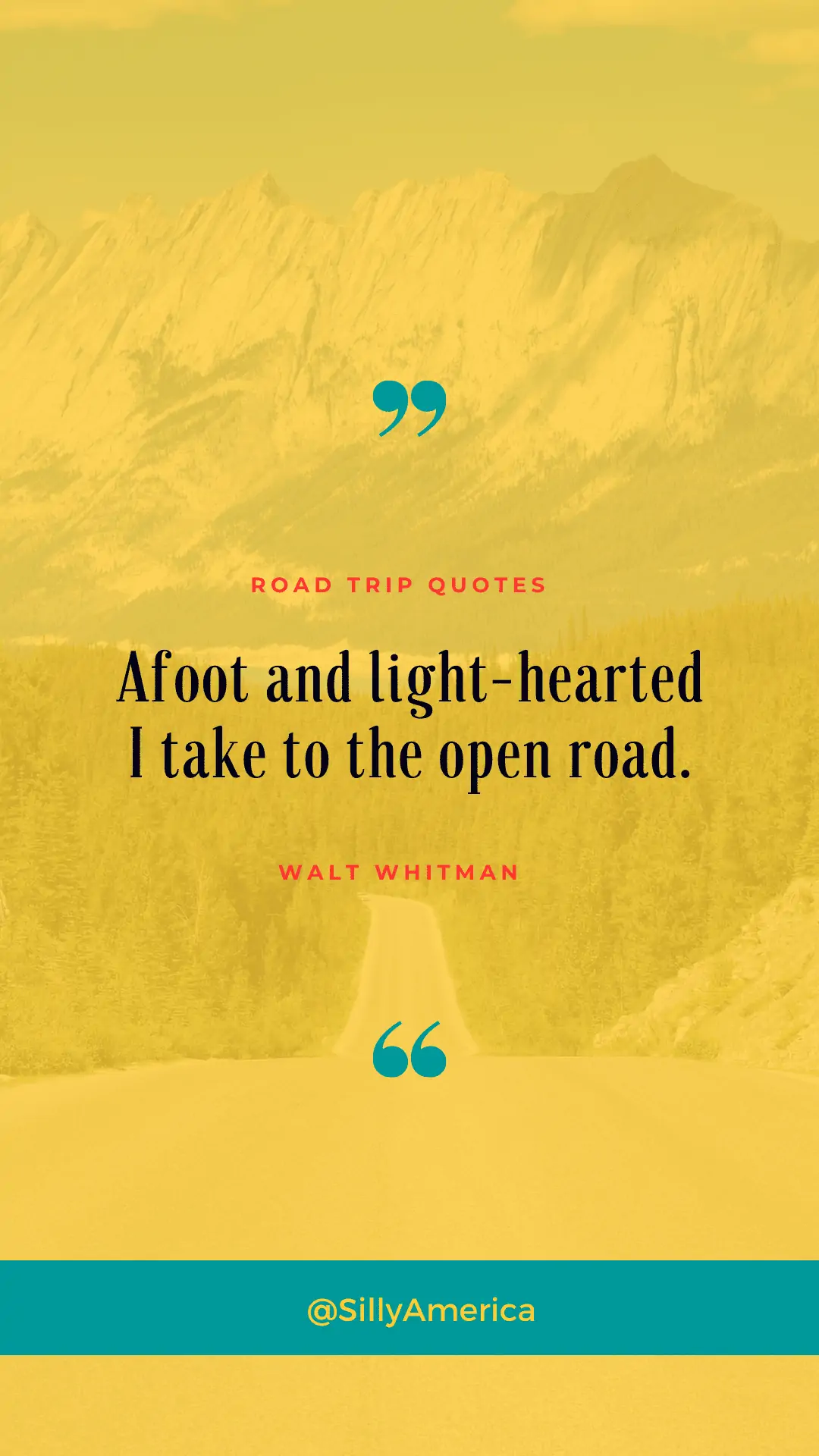 “Afoot and light-hearted I take to the open road.” Walt Whitman, Song of the Open Road