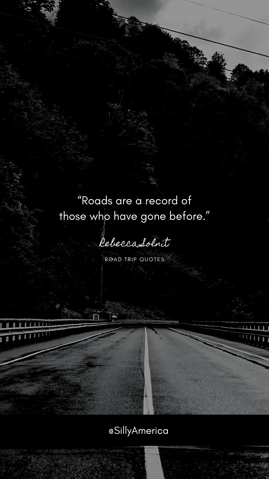 “Roads are a record of those who have gone before.” Rebecca Solnit, Wanderlust: A History of Walking