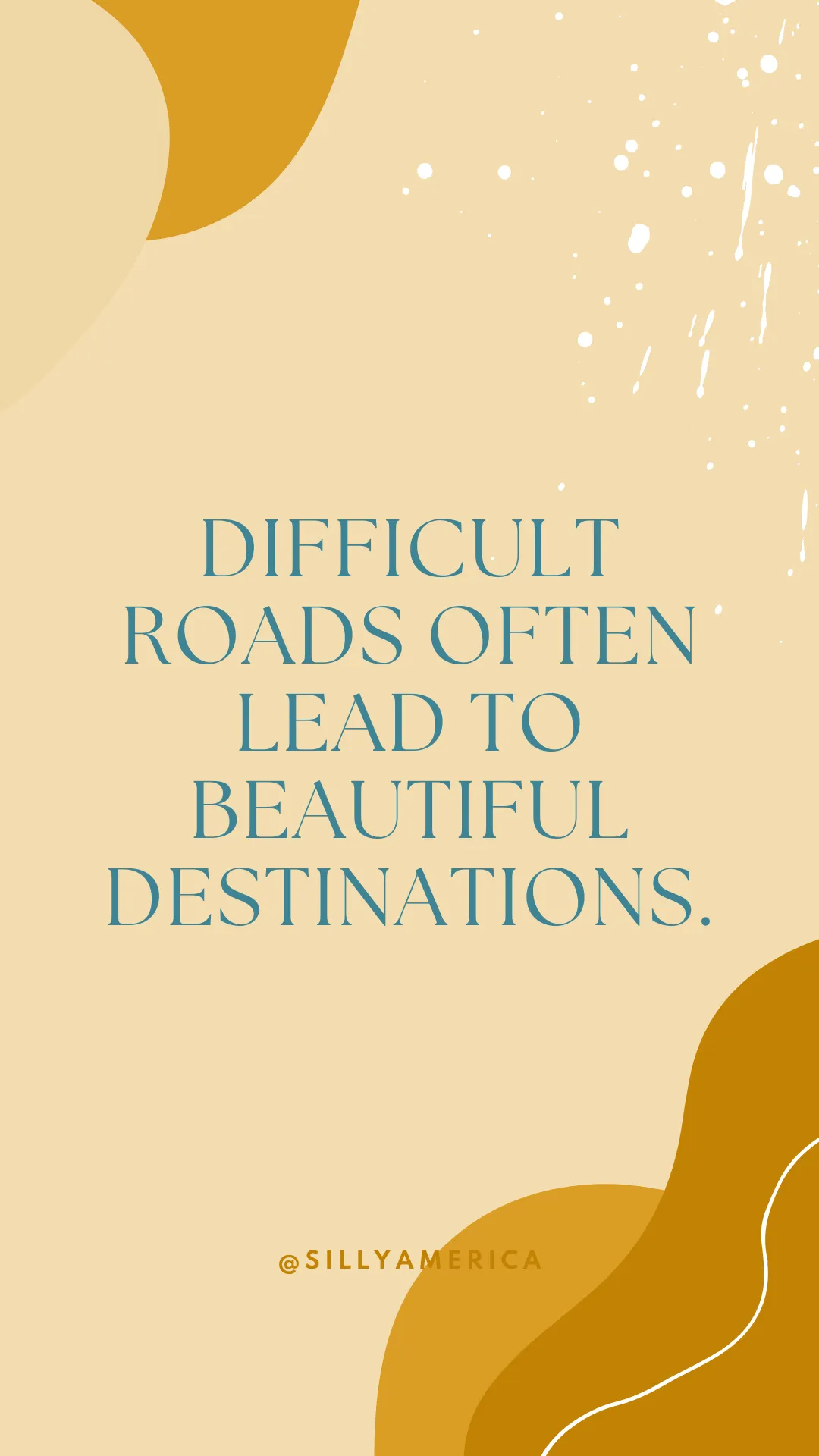 Difficult roads often lead to beautiful destinations. - Road Trip Captions for Instagram