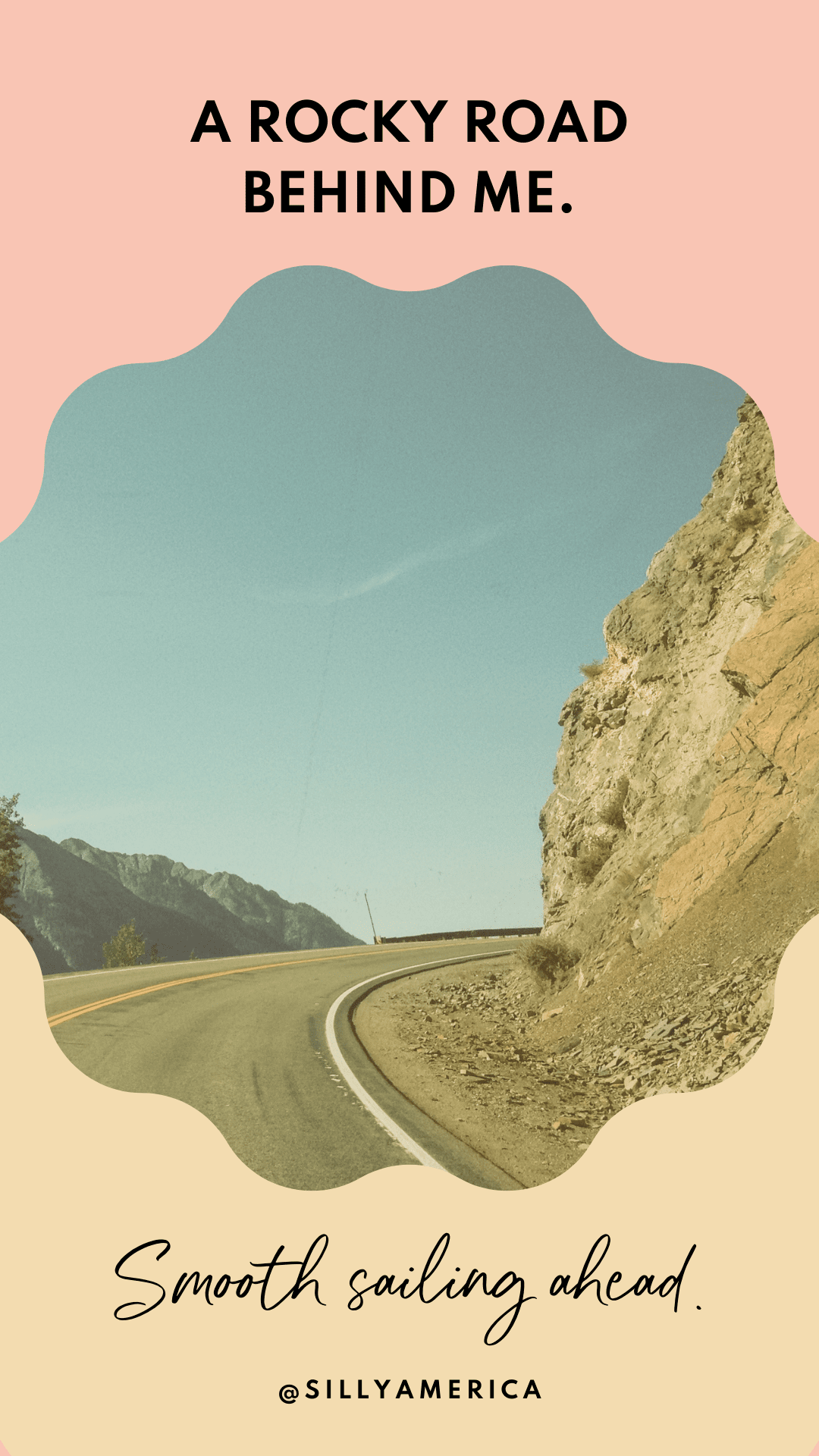 A rocky road behind me. Smooth sailing ahead. - Road Trip Captions for Instagram