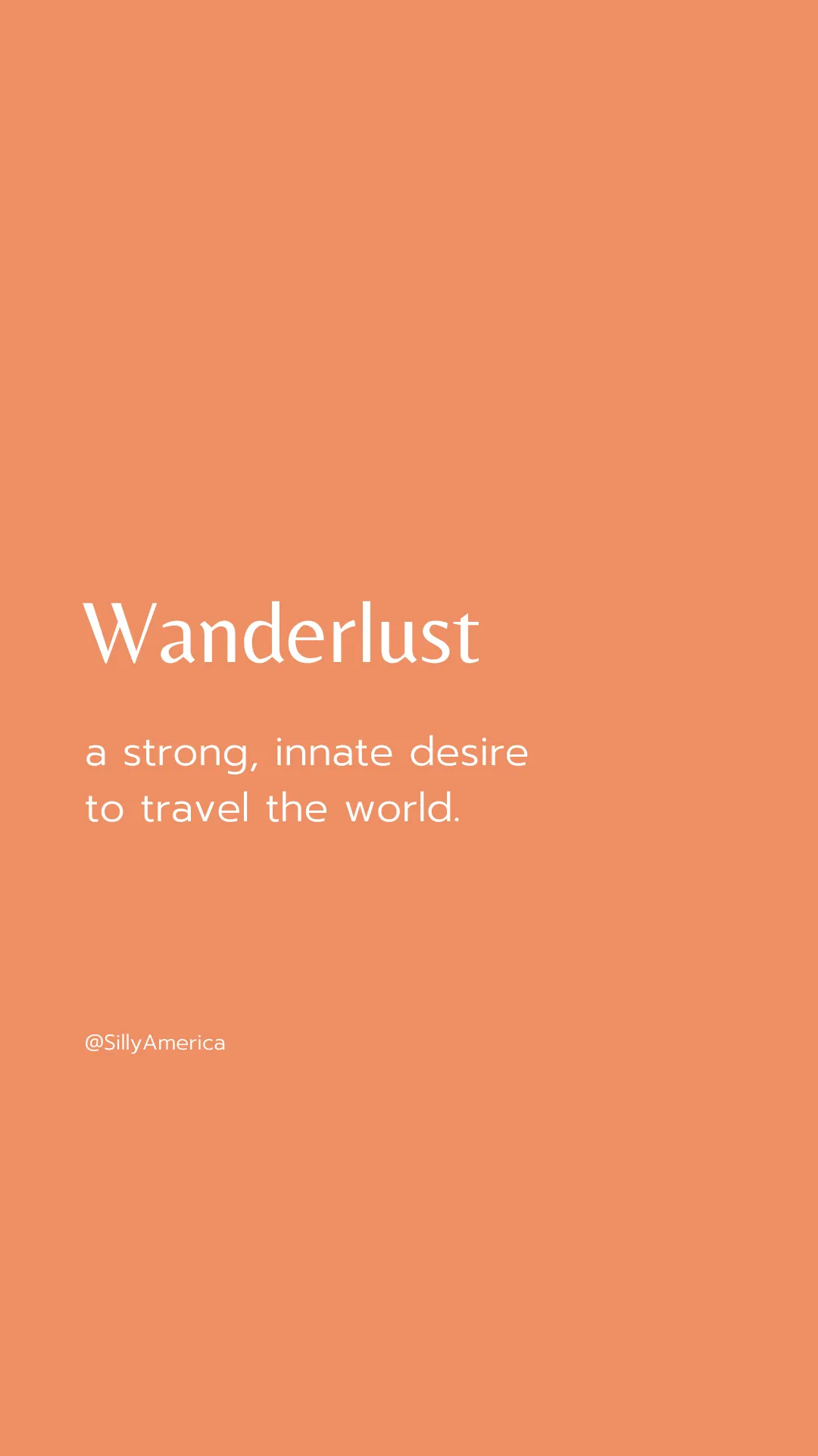 Wanderlust: a strong, innate desire to travel the world. - Road Trip Captions for Instagram