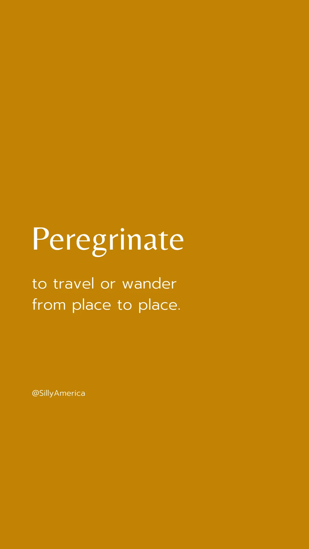 Peregrinate: to travel or wander from place to place. - Road Trip Captions for Instagram