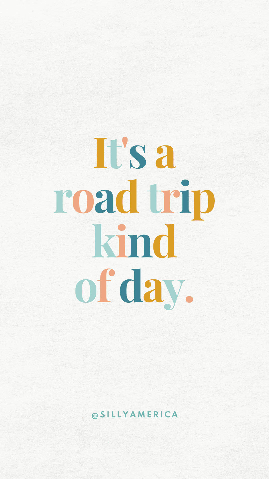 It's a road trip kind of day. - Road Trip Captions for Instagram