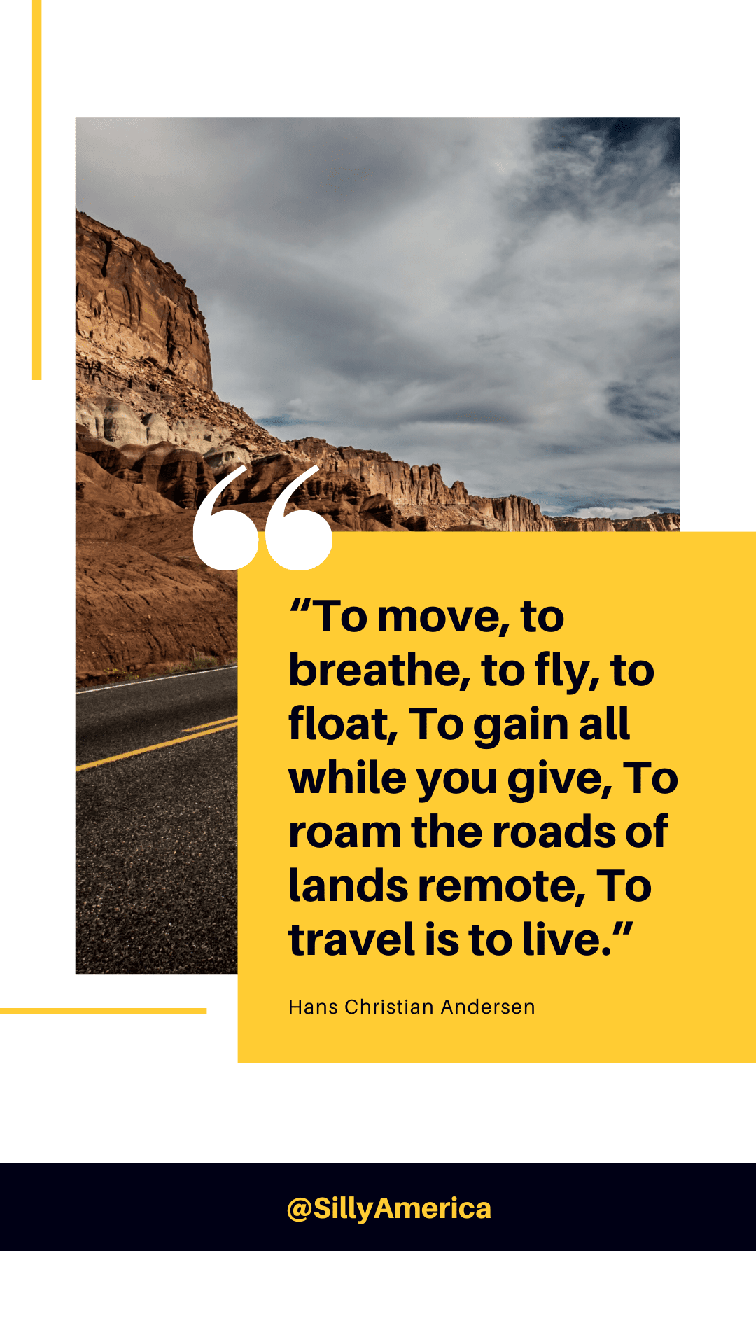 “To move, to breathe, to fly, to float, To gain all while you give, To roam the roads of lands remote, To travel is to live.” Hans Christian Andersen, The Fairy Tale of My Life: An Autobiography