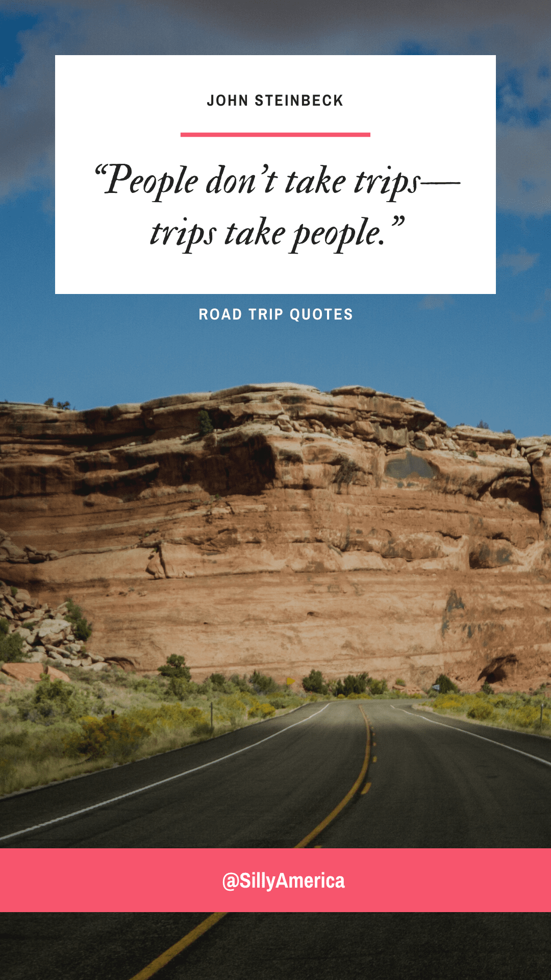 “People don’t take trips—trips take people.” John Steinbeck, Travels with Charley: In Search of America