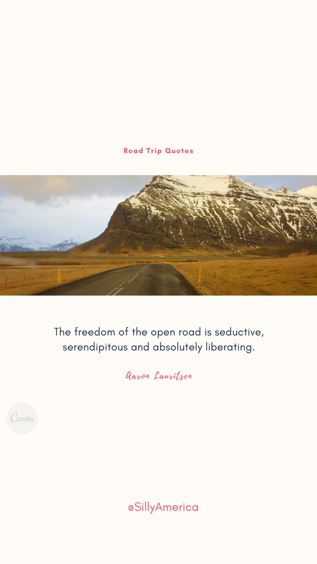 “The freedom of the open road is seductive, serendipitous and absolutely liberating.” Aaron Lauritsen, 100 Days Drive: The Great North American Road Trip