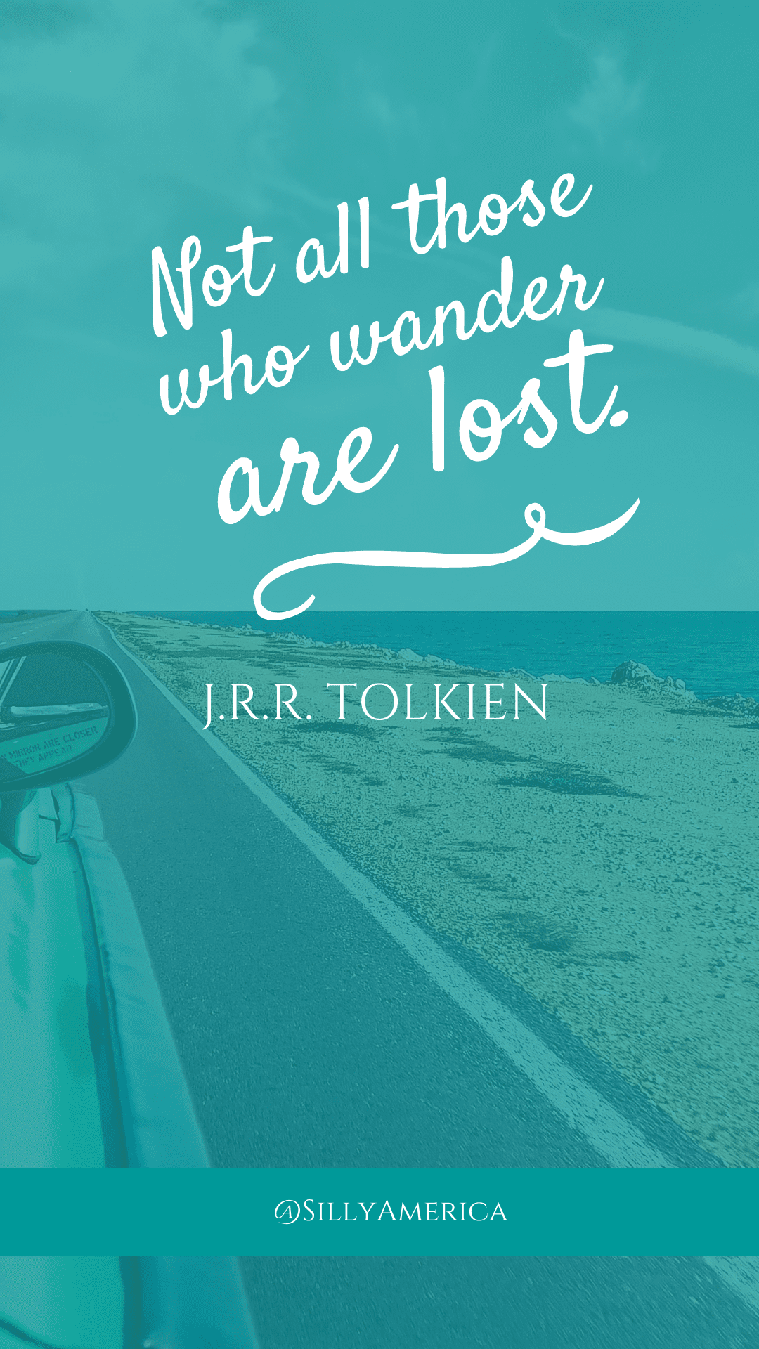 “Not all those who wander are lost.” J.R.R. Tolkien, The Fellowship of the Ring