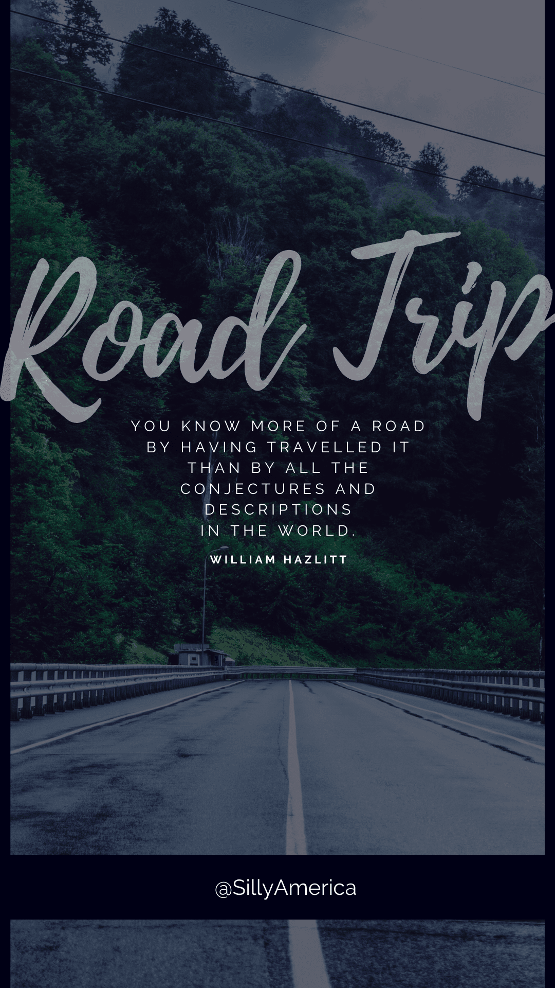“You know more of a road by having travelled it than by all the conjectures and descriptions in the world.” William Hazlitt, On The Conduct of Life