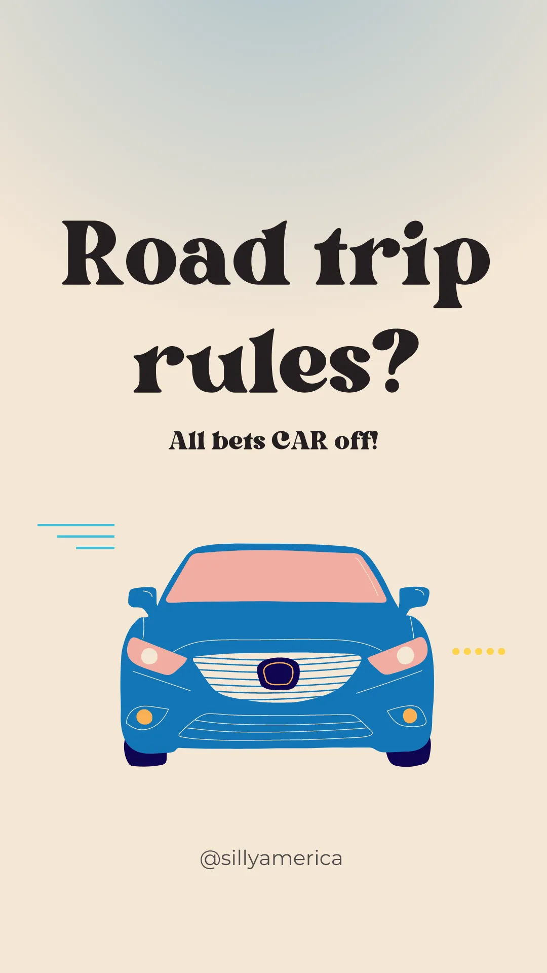 Road trip rules? All bets CAR off! - Road Trip Puns