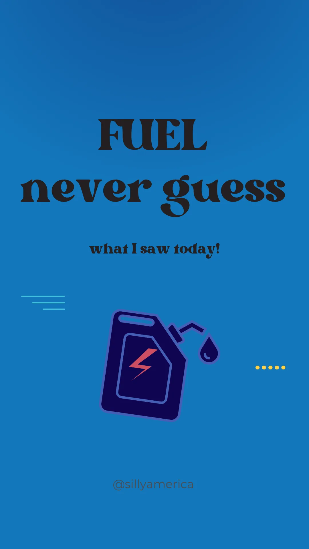FUEL never guess what I saw today! - Road Trip Puns