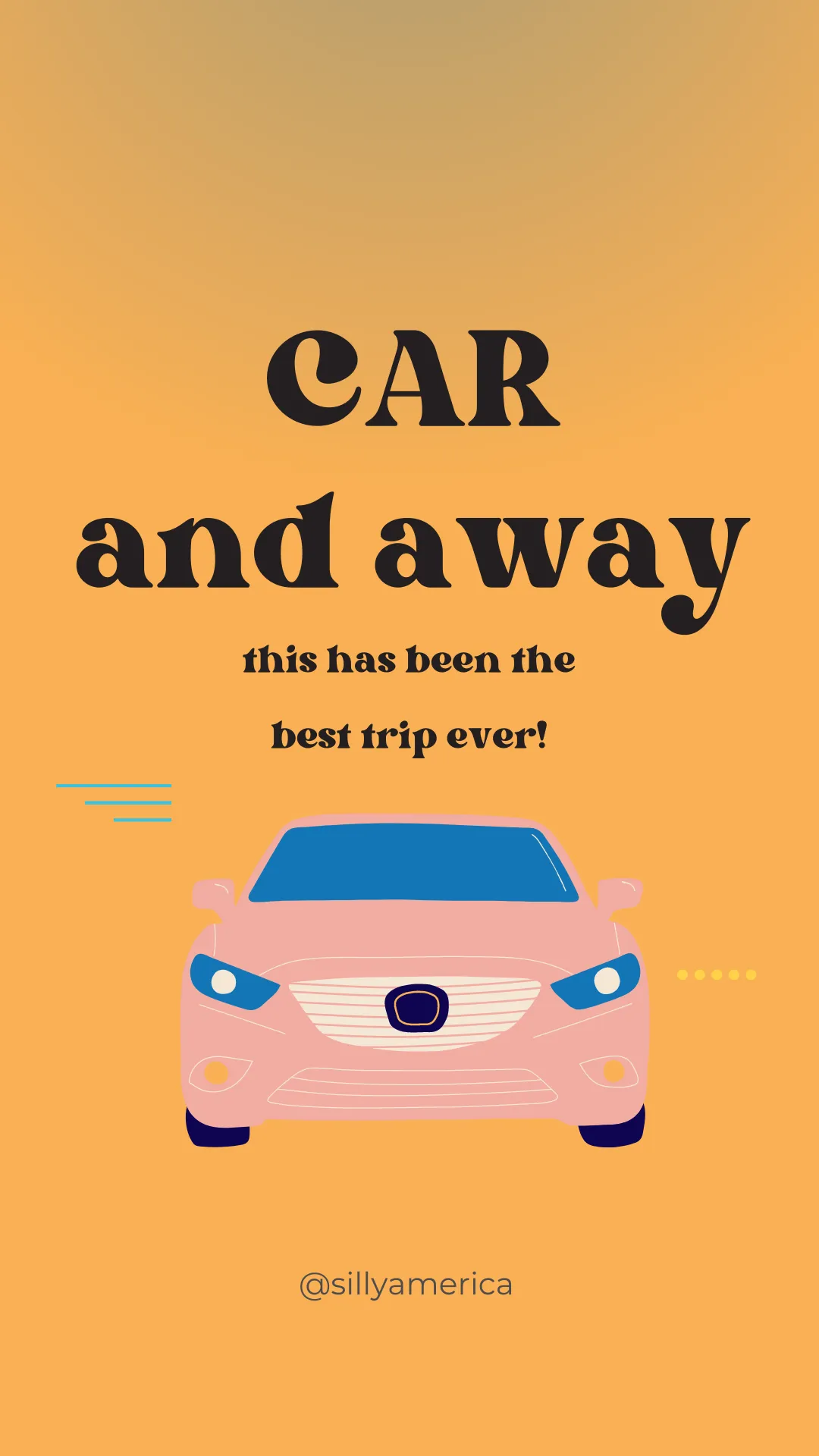CAR and away, this has been the best trip ever! - Road Trip Puns