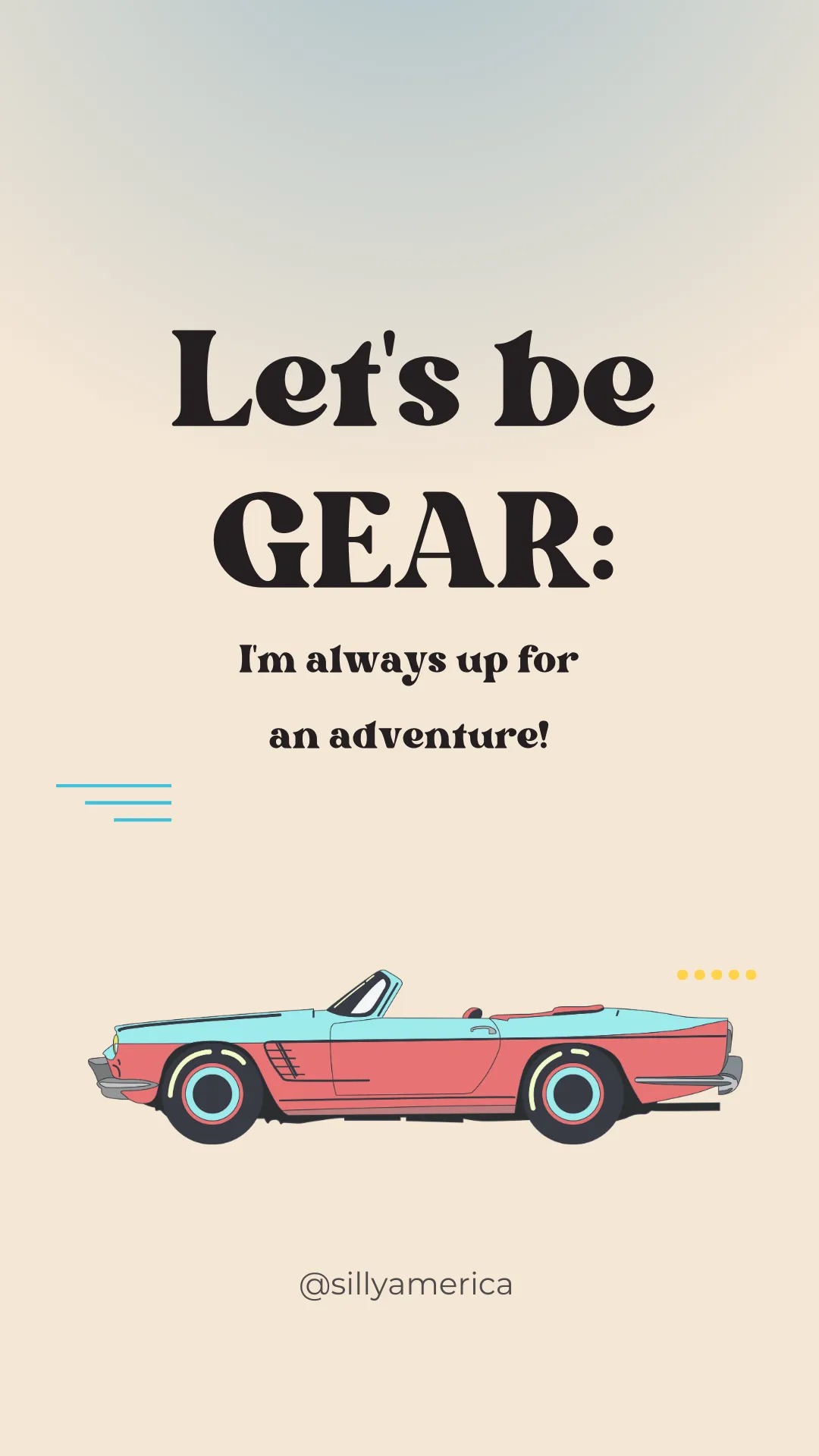 Let's be GEAR: I'm always up for an adventure!- Road Trip Puns