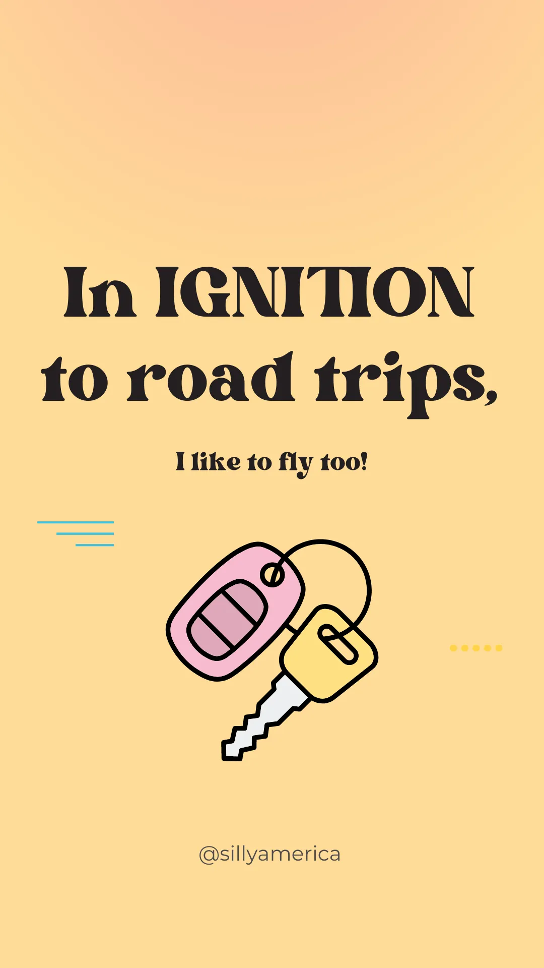 In IGNITION to road trips, I like to fly too! - Road Trip Puns