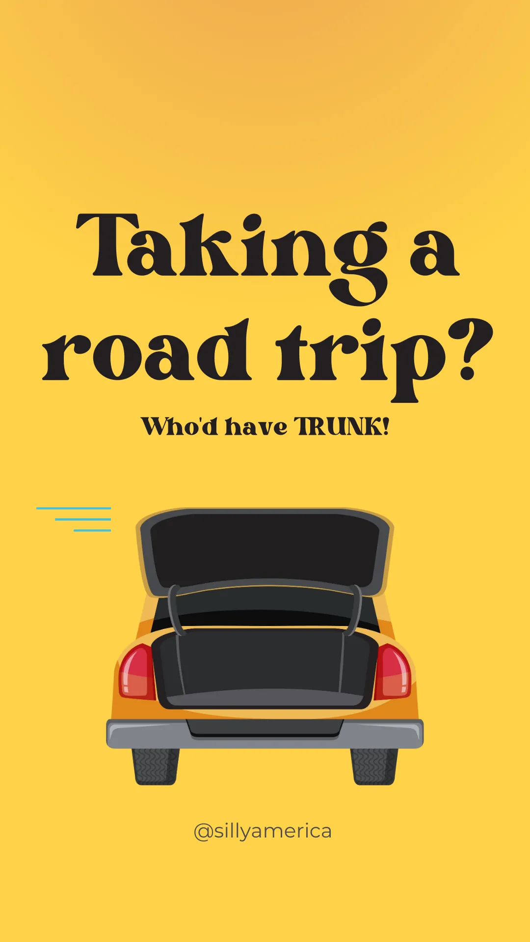 Taking a road trip? Who'd have TRUNK!- Road Trip Puns