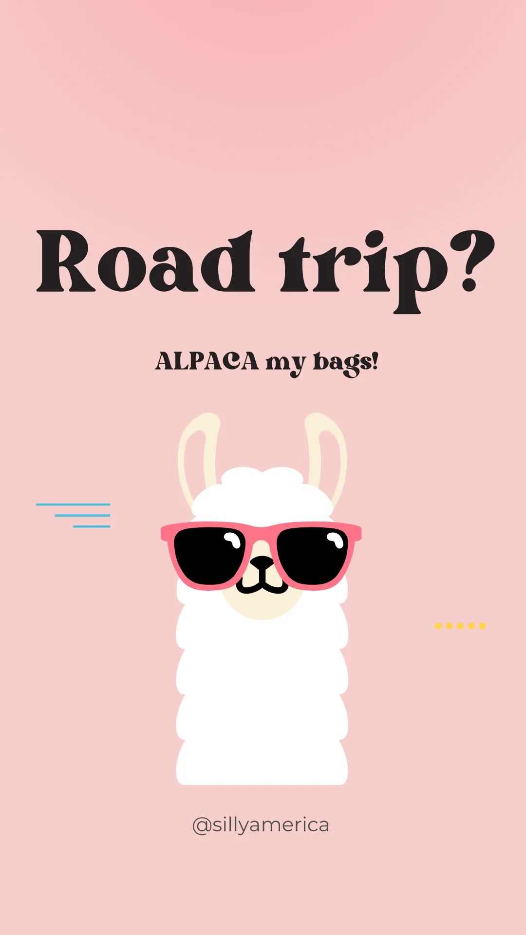 Road trip? ALPACA my bags! - Road Trip Puns