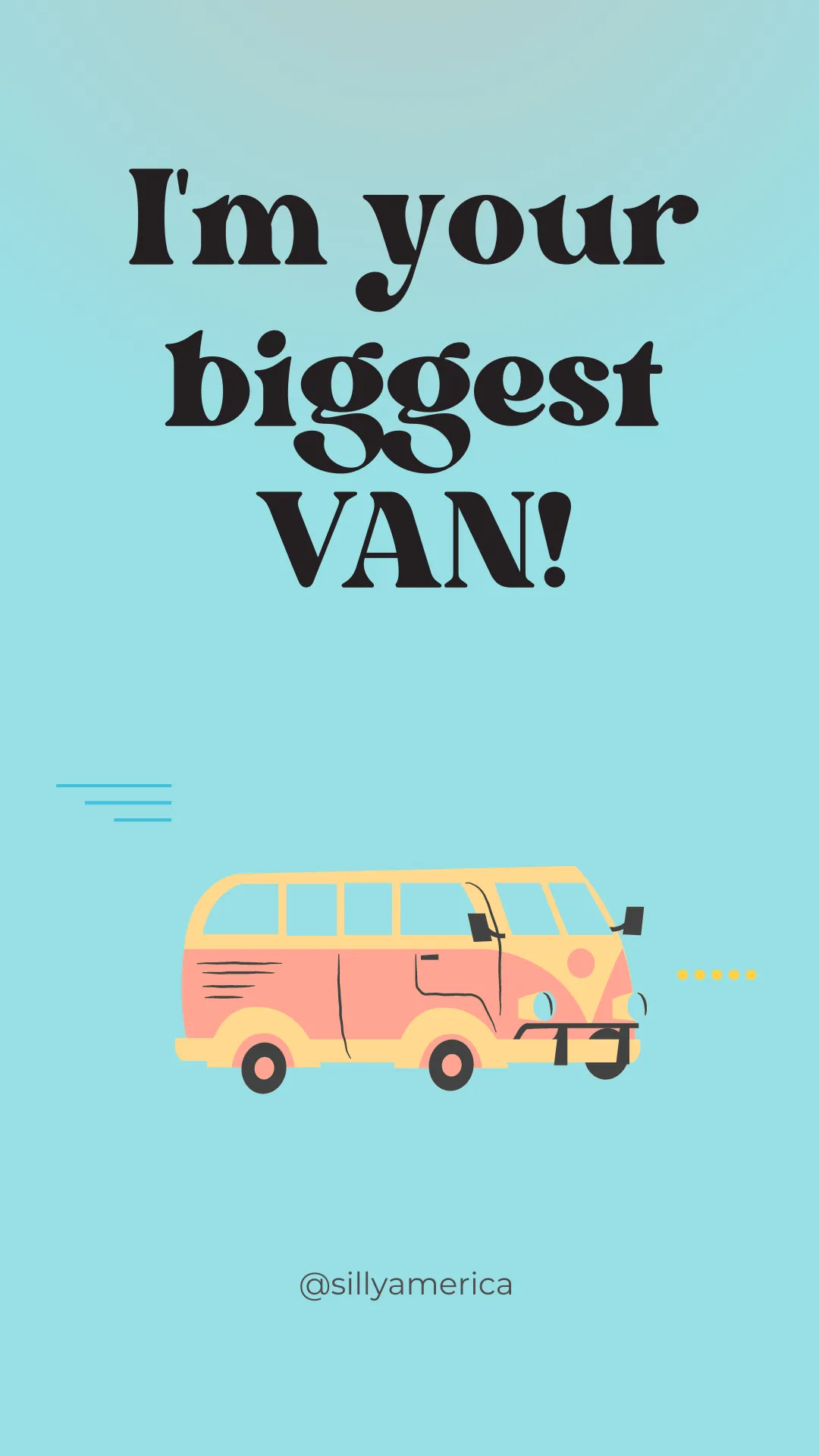 I'm your biggest VAN! - Road Trip Puns