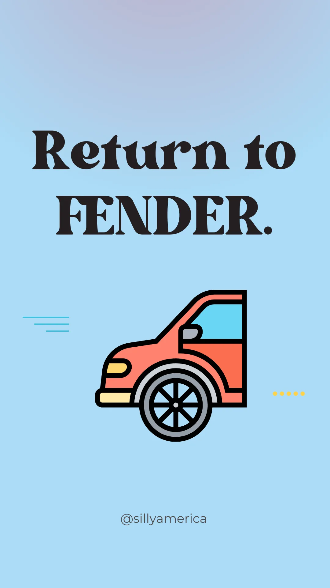Return to FENDER. - Road Trip Puns