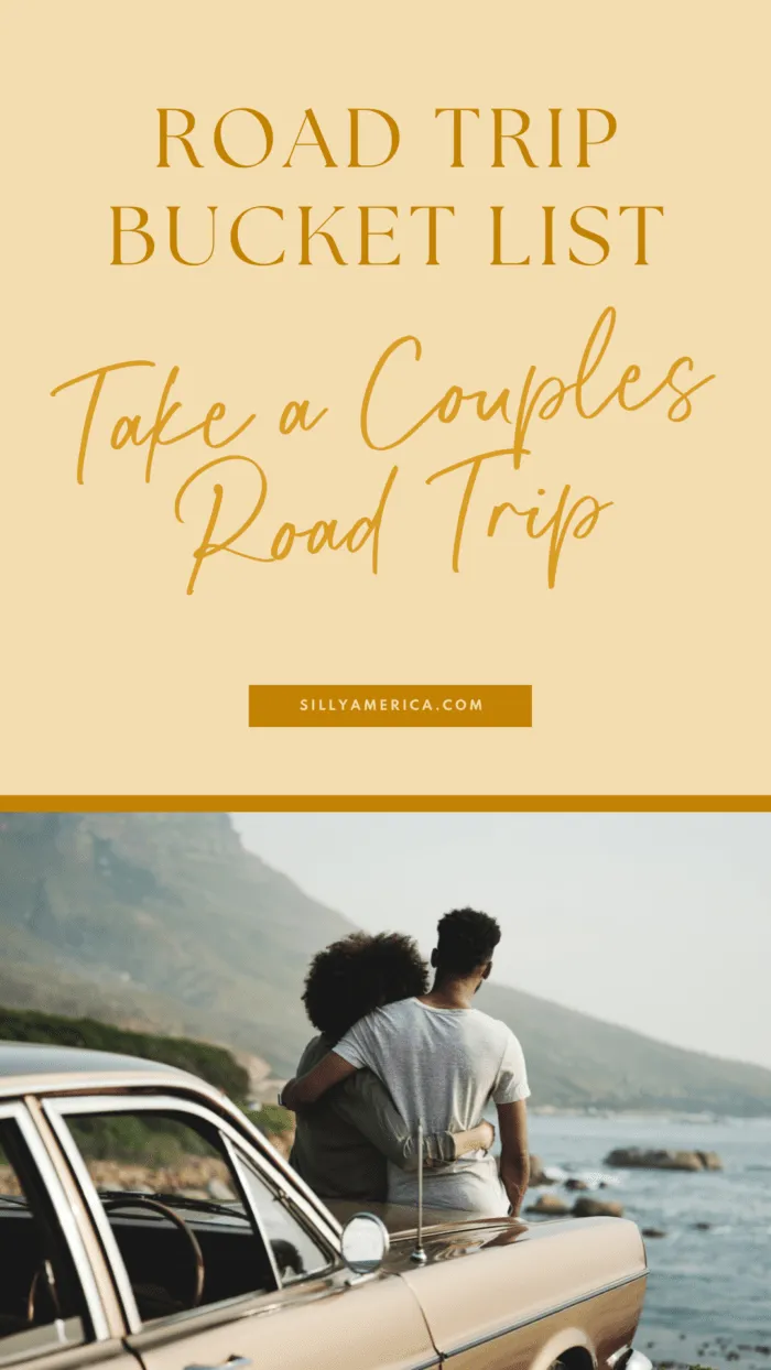 Road Trip Bucket List Ideas - Take a Couples Road Trip