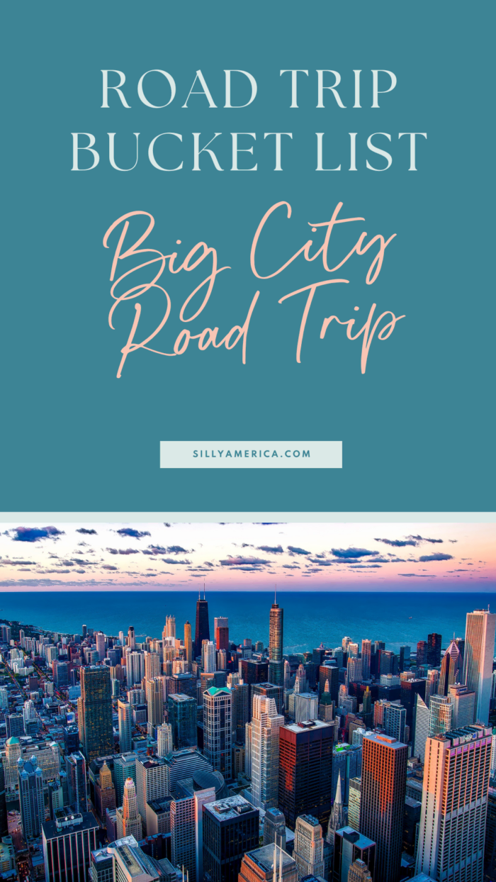 Road Trip Bucket List Ideas - Big City Road Trip
