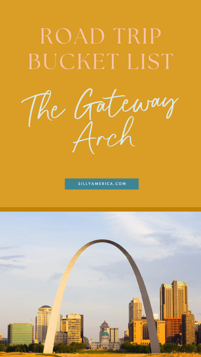 Landmarks and Monuments to Add to Your Road Trip Bucket List - The Gateway Arch