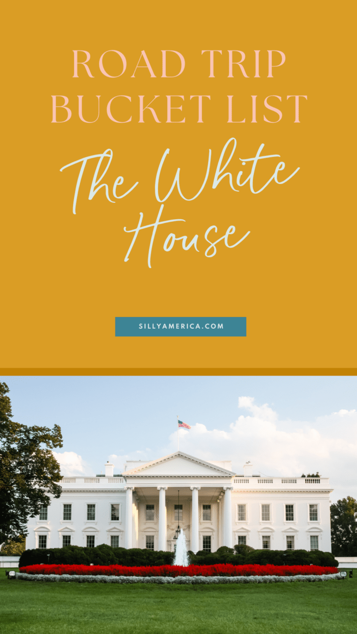 Landmarks and Monuments to Add to Your Road Trip Bucket List - The White House