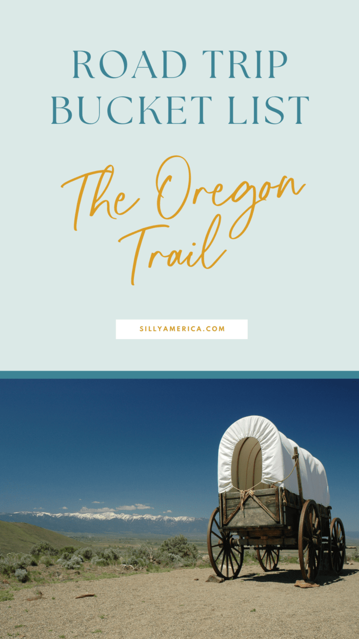 Road Trip Bucket List Ideas - Bucket List Road Trips - The Oregon Trail