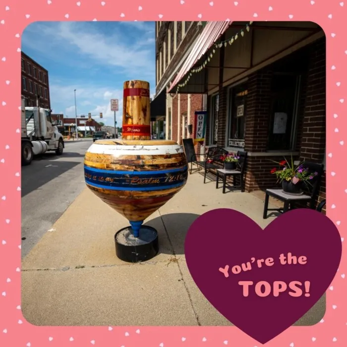 Roadside Attraction Valentines - You're the TOPS! - Big Spinning Top in Casey, Illinois roadside attraction