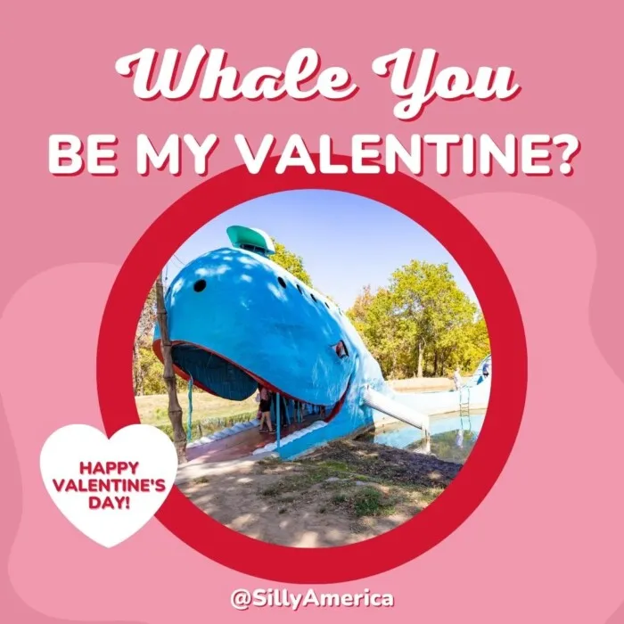 Roadside Attraction Valentines - Whale you be my valentine? - Blue Whale of Catoosa in Oklahoma