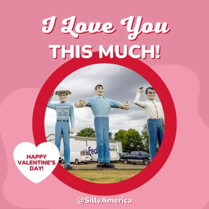Roadside Attraction Valentines - I Love You This Much! - Glenn Goode's Big People in Gainesville, Texas Roadside Attraction