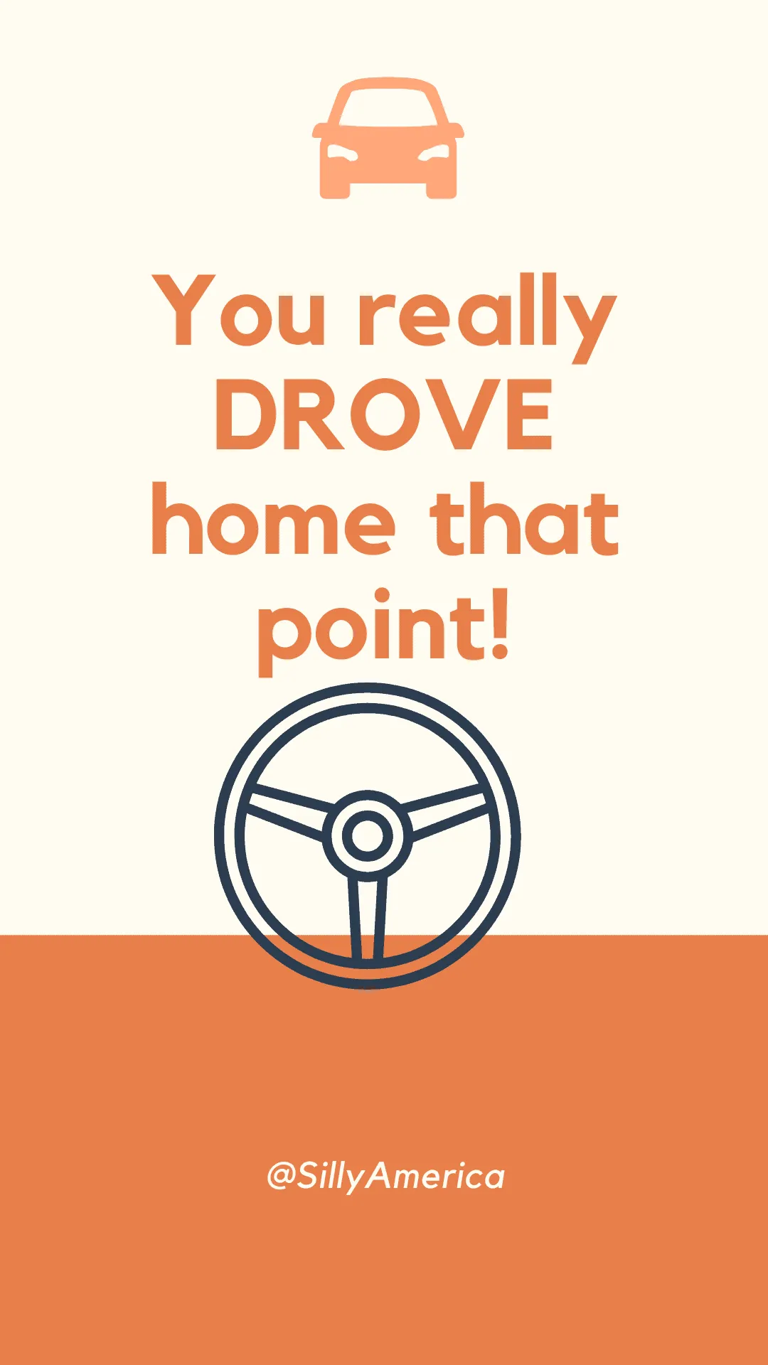 You really DROVE home that point! - Car Puns to fuel your road trip content!