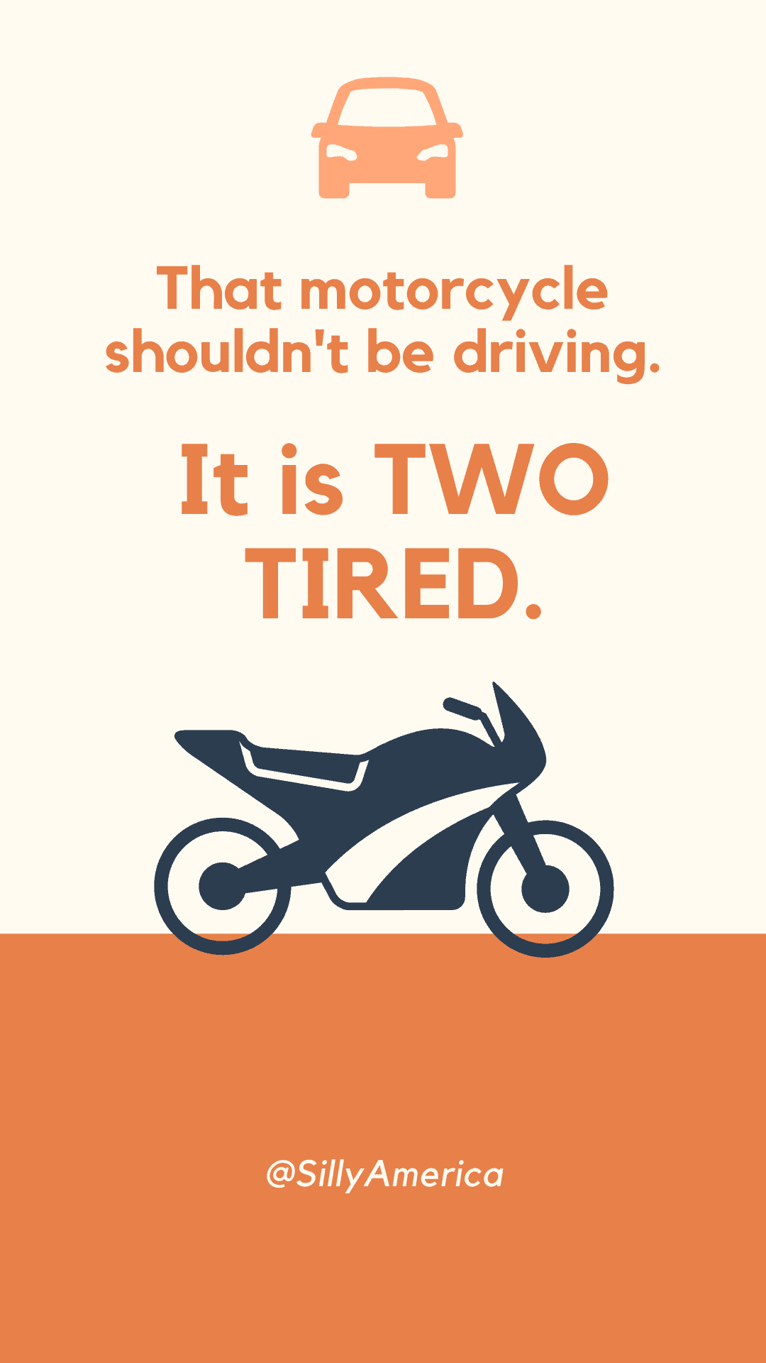 That motorcycle shouldn't be driving. It is TWO TIRED. - Car Puns to fuel your road trip content!