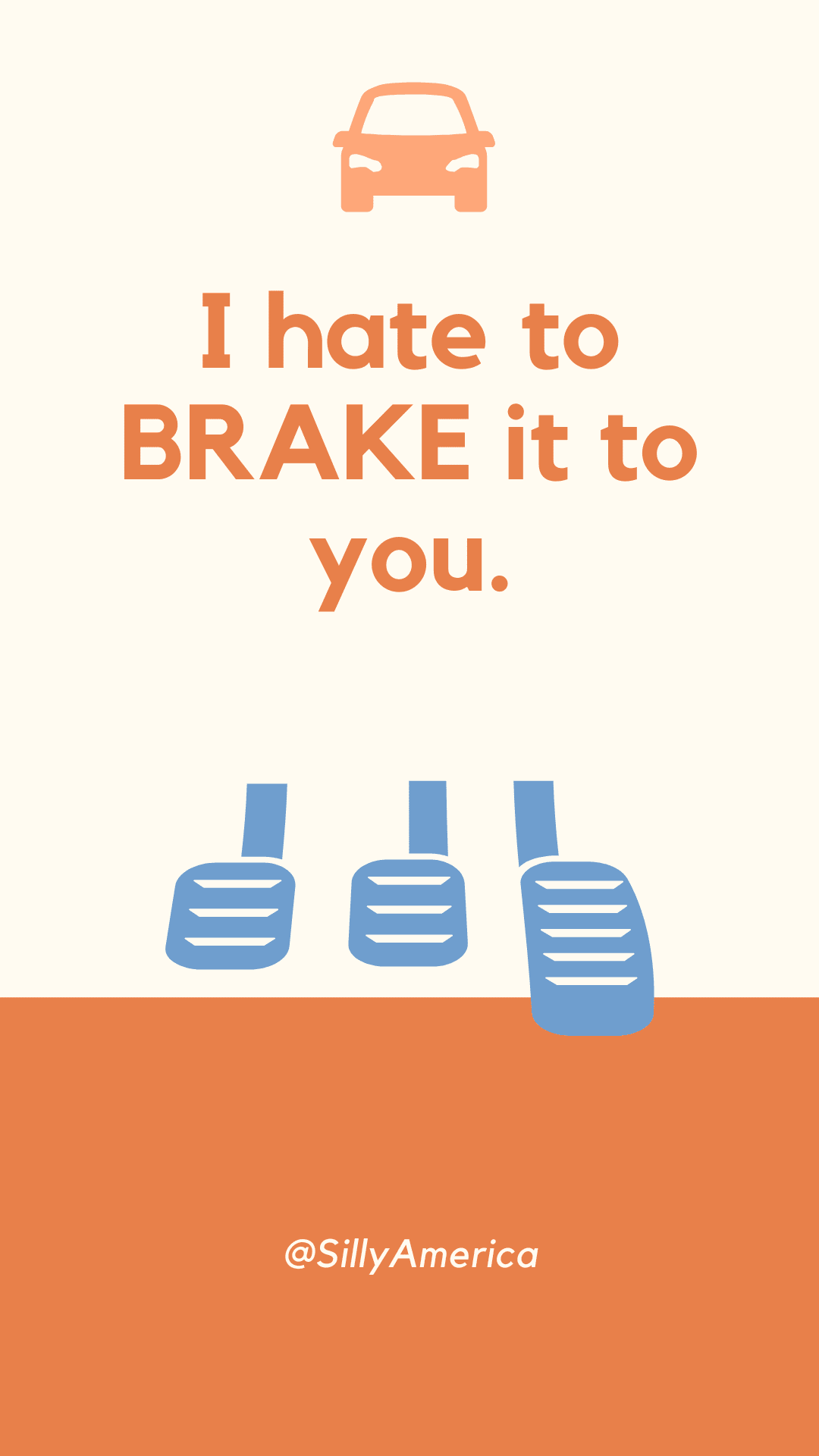 I hate to BRAKE it to you. - Car Puns to fuel your road trip content!