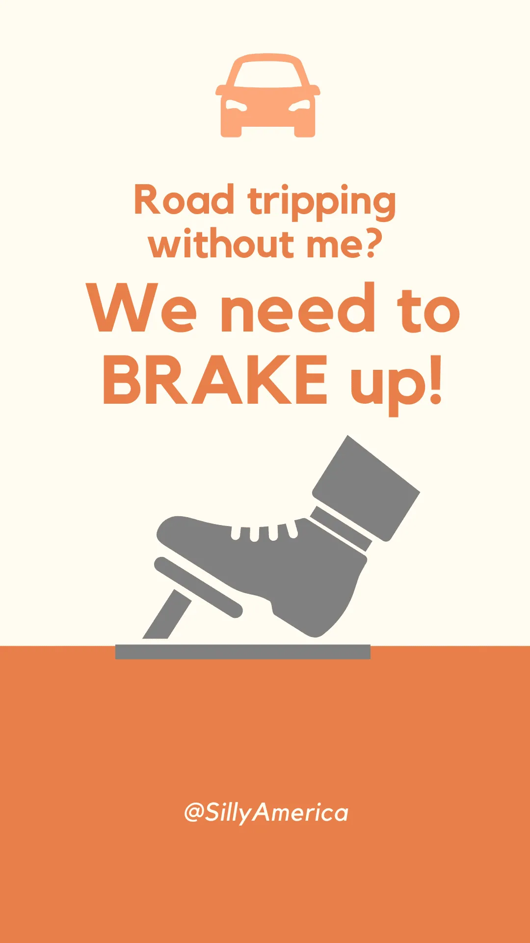 Road tripping without me? We need to BRAKE up! - Car Puns to fuel your road trip content!