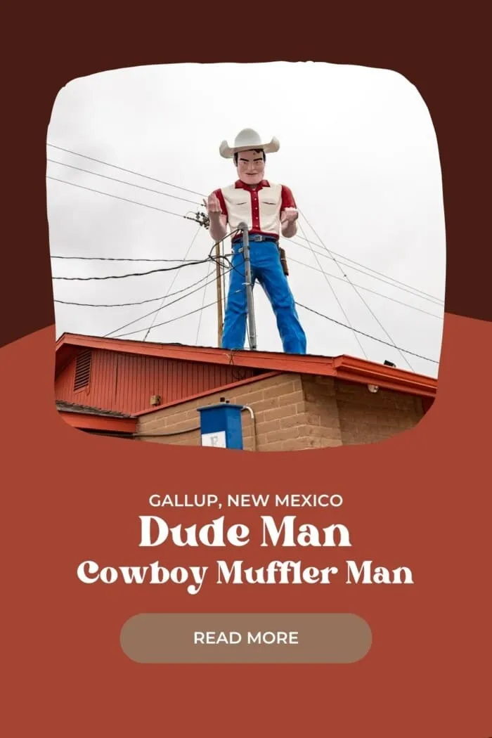 Howdy from Route 66! If you're looking for a fun Route 66 roadside attraction with a western twist, this one is for you! Meet "Dude Man" the cowboy muffler man in Gallup, New Mexico. Visit this fun New Mexico roadside attraction on a Route 66 road trip of family vacation in New Mexico. Add it to your travel itinerary! #Route66 #Route66NewMexico #Route66RoadTrip #RoadsideAttraction #NewMexicoRoadsideAttraction #Route66RoadsideAttraction #NewMexicoRoadTrip #RoadTrip